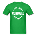 I Get More Confused Everyday Unisex Classic T-Shirt - bright green
