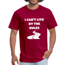 I Can't Live By The Rules Unisex Classic T-Shirt - dark red