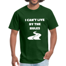 I Can't Live By The Rules Unisex Classic T-Shirt - forest green
