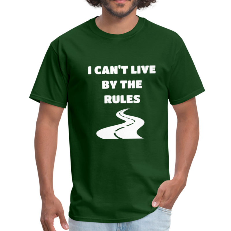 I Can't Live By The Rules Unisex Classic T-Shirt - forest green