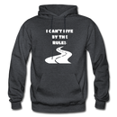 I Can't Live By The Rules Adult Hoodie - charcoal gray