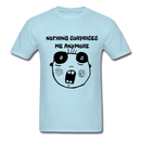 Nothing Surprises Me AnyumoreUnisex Classic T-Shirt - powder blue