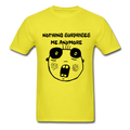 Nothing Surprises Me AnyumoreUnisex Classic T-Shirt - yellow