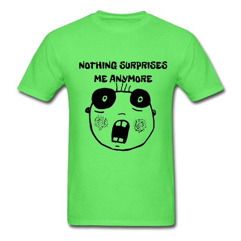 Nothing Surprises Me AnyumoreUnisex Classic T-Shirt - kiwi