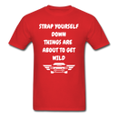 Strap Yourself Down Unisex Classic T-Shirt - red