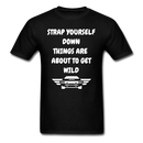 Strap Yourself Down Unisex Classic T-Shirt - black