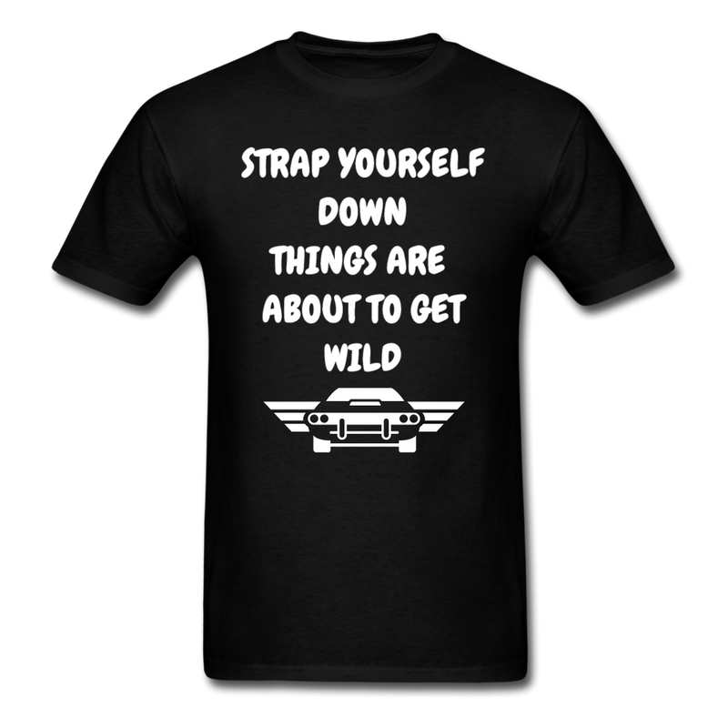 Strap Yourself Down Unisex Classic T-Shirt - black