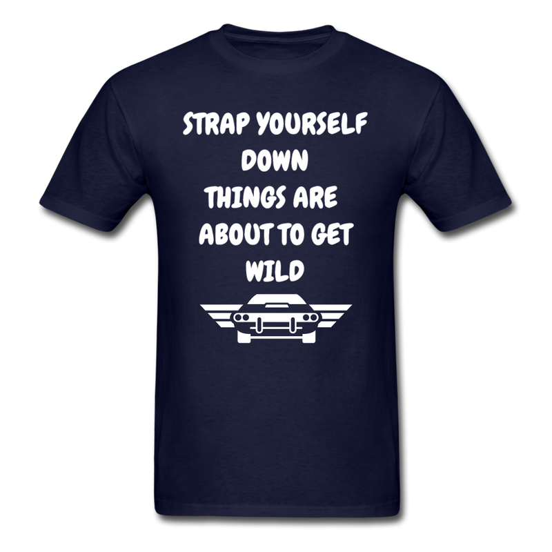 Strap Yourself Down Unisex Classic T-Shirt - navy