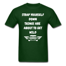 Strap Yourself Down Unisex Classic T-Shirt - forest green