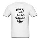 I Know My Limits Unisex Classic T-Shirt - white