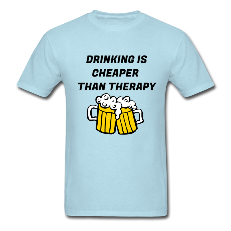Drinking Is Cheaper Than Therapy Unisex Classic T-Shirt - powder blue