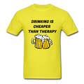 Drinking Is Cheaper Than Therapy Unisex Classic T-Shirt - yellow