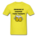 Drinking Is Cheaper Than Therapy Unisex Classic T-Shirt - yellow