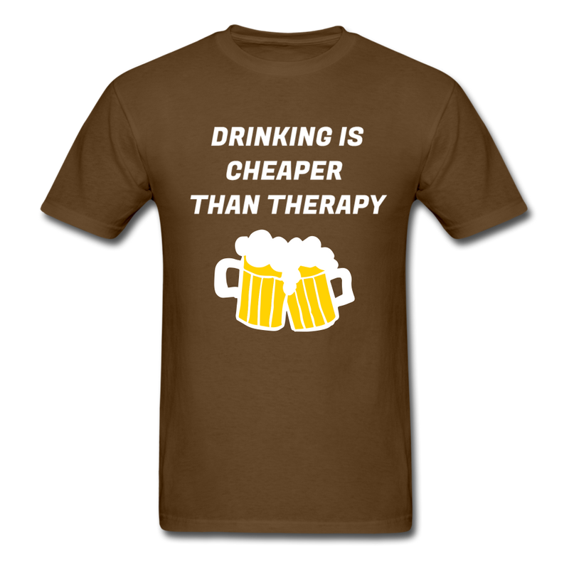 Drinking Is Cheaper Than Therapy Unisex Classic T-Shirt - brown