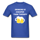 Drinking Is Cheaper Than Therapy Unisex Classic T-Shirt - royal blue