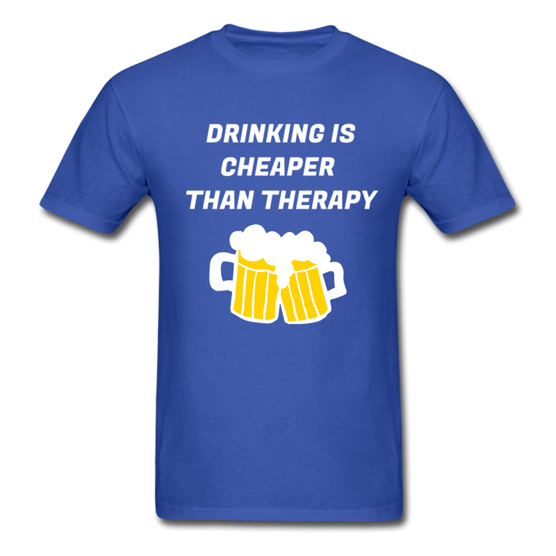 Drinking Is Cheaper Than Therapy Unisex Classic T-Shirt - royal blue