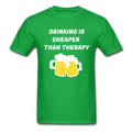 Drinking Is Cheaper Than Therapy Unisex Classic T-Shirt - bright green
