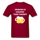 Drinking Is Cheaper Than Therapy Unisex Classic T-Shirt - dark red