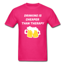 Drinking Is Cheaper Than Therapy Unisex Classic T-Shirt - fuchsia