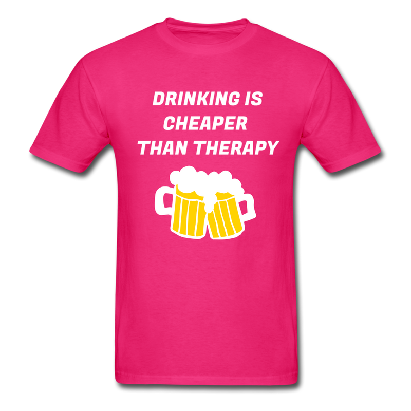 Drinking Is Cheaper Than Therapy Unisex Classic T-Shirt - fuchsia