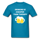 Drinking Is Cheaper Than Therapy Unisex Classic T-Shirt - turquoise