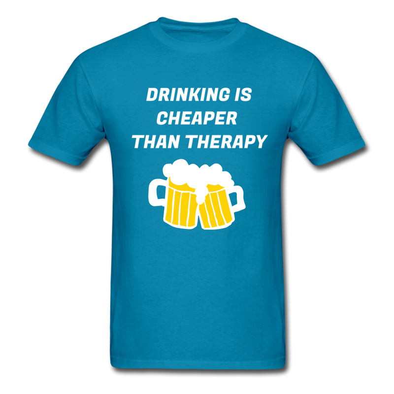 Drinking Is Cheaper Than Therapy Unisex Classic T-Shirt - turquoise
