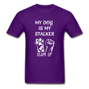 My Dog Is My Stalker Unisex Classic T-Shirt - purple
