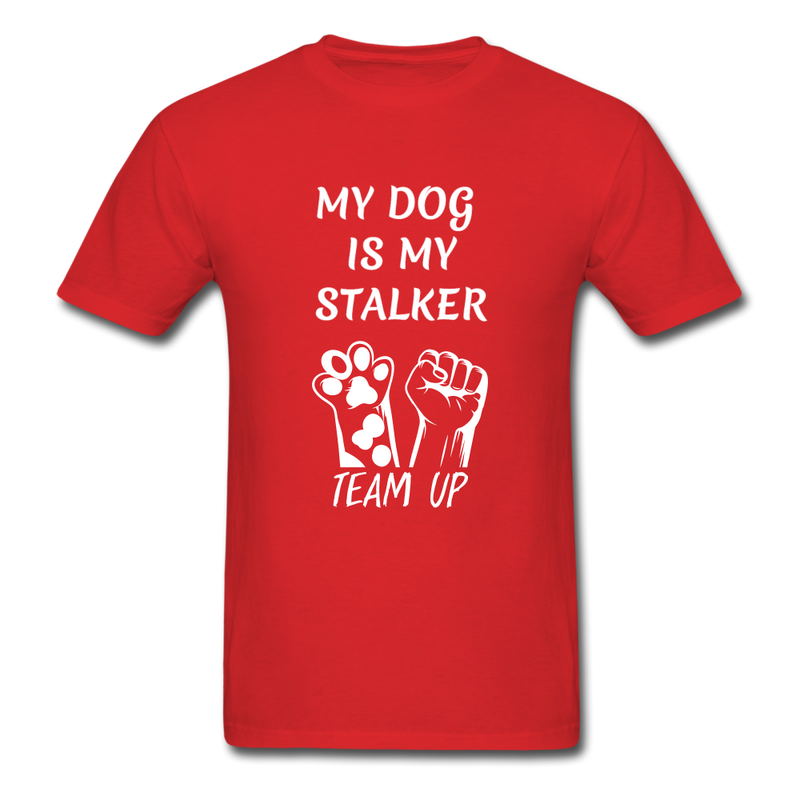 My Dog Is My Stalker Unisex Classic T-Shirt - red