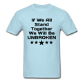 If We All Stand Together Unisex Classic T-Shirt - powder blue