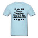 If We All Stand Together Unisex Classic T-Shirt - powder blue