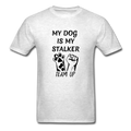 My Dog Is My Stalker Unisex Classic T-Shirt - light heather gray