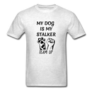 My Dog Is My Stalker Unisex Classic T-Shirt - light heather gray