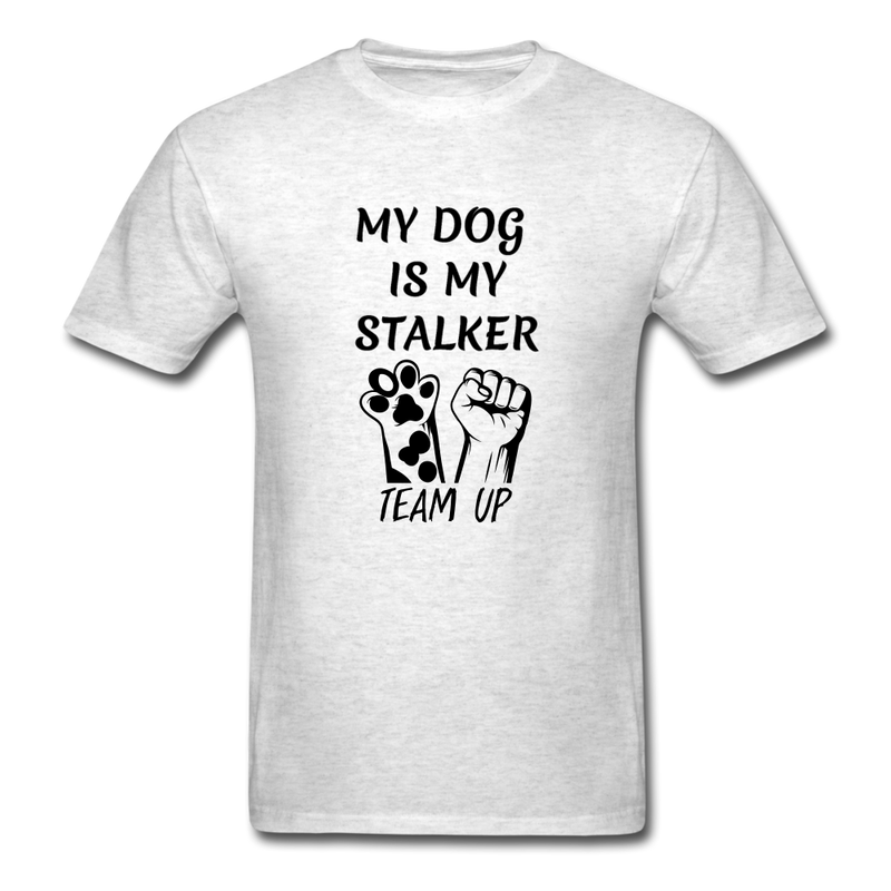 My Dog Is My Stalker Unisex Classic T-Shirt - light heather gray