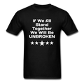 If We All Stand Together Unisex Classic T-Shirt - black