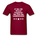 If We All Stand Together Unisex Classic T-Shirt - burgundy