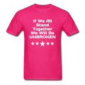 If We All Stand Together Unisex Classic T-Shirt - fuchsia