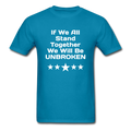 If We All Stand Together Unisex Classic T-Shirt - turquoise