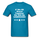 If We All Stand Together Unisex Classic T-Shirt - turquoise